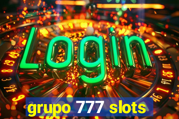 grupo 777 slots